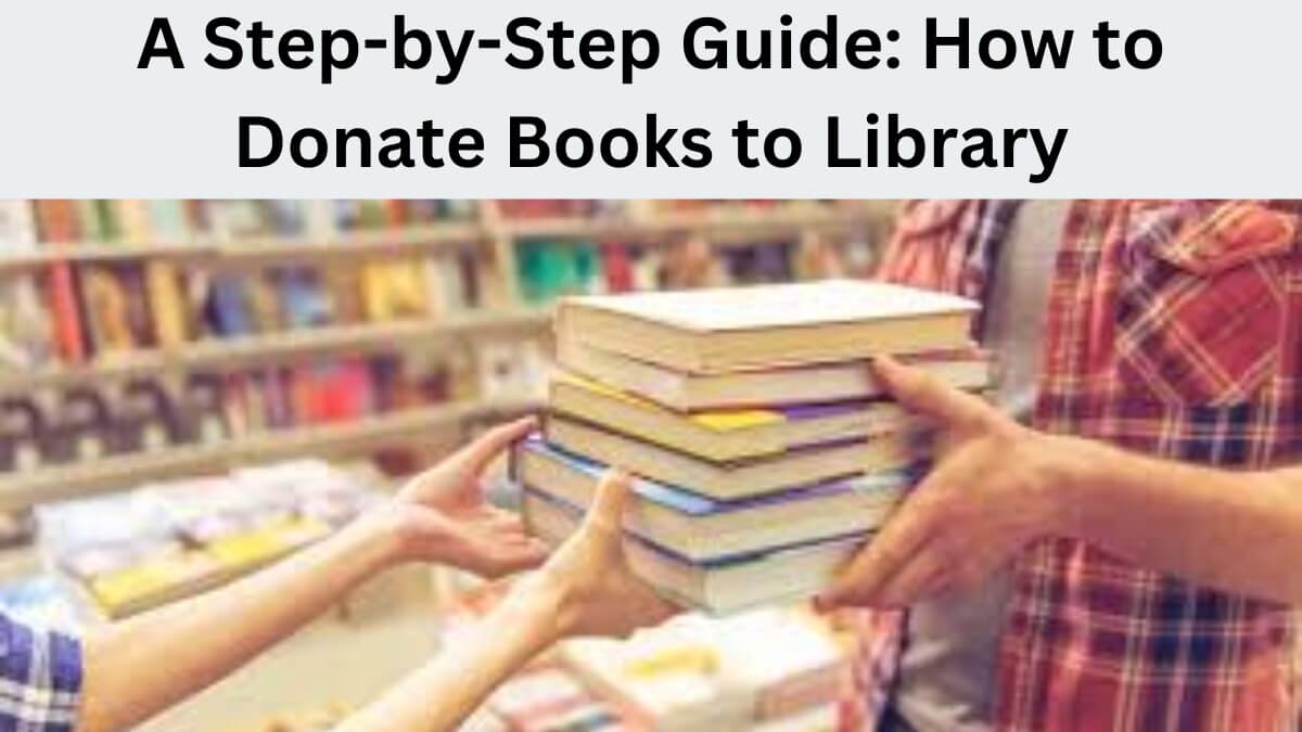Step-by-Step Guide: How to Donate Books to Library – Justin Carpenter