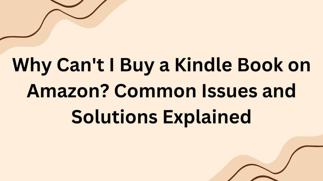 Why Can't I Buy a Kindle Book on Amazon?